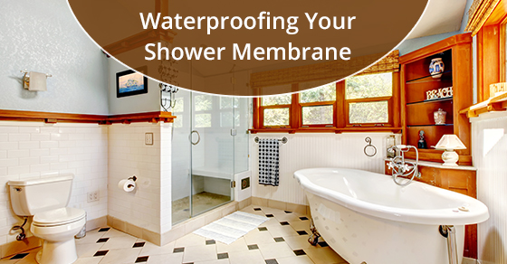 Waterproofing Your Shower Membrane Advanced Plumbing