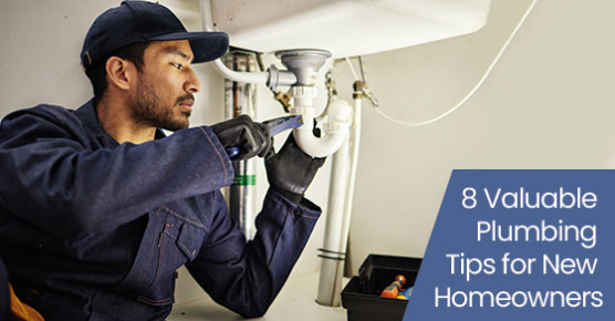 8 valuable plumbing tips for new homeowners