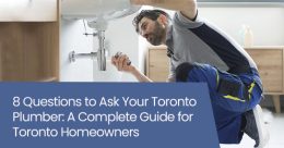 8 questions to ask your Toronto plumber: A complete guide for Toronto homeowners